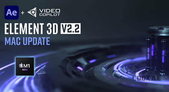 苹果M1版E3D三维模型AE插件 Element 3D v2.2.3.2190 Mac-精品资源站