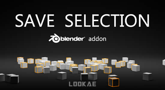 自定义选区保存Blender插件 Save Selection V0.9-精品资源站