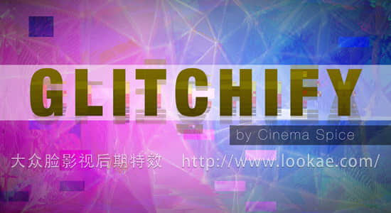 AE插件：画面干扰破损像素分离效果 Glitchify Win/Mac + 使用教程-精品资源站