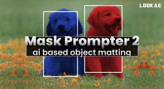 AI人工智能遮罩蒙版生成器AE插件 Mask Prompter v2.2.3 Win/Mac-精品资源站