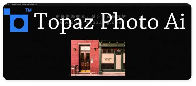 Topaz Photo AI 3.2.0免安装汉化版附AI模型 支持PS插件 Win-精品资源站