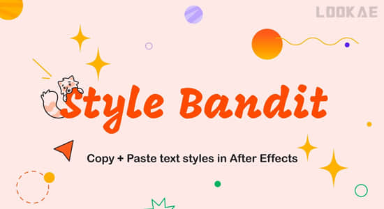 复制粘贴文本图层样式AE插件 Style Bandit V1.0 Win/Mac + 使用教程-精品资源站