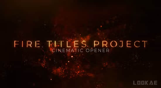 火焰粒子背景文字标题开场片头动画AE模板 Fire Titles-精品资源站