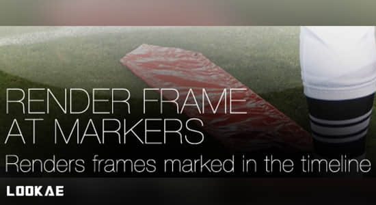 AE脚本-将标记处画面另存为静帧图片 Render Frame at Markers v1.93-精品资源站
