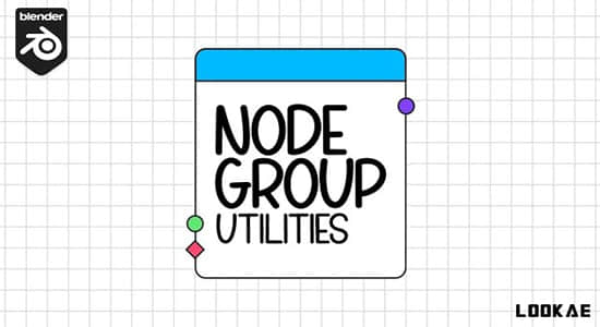 多功能节点编辑器Blender插件 Node Group Utilities V2.0.0-精品资源站