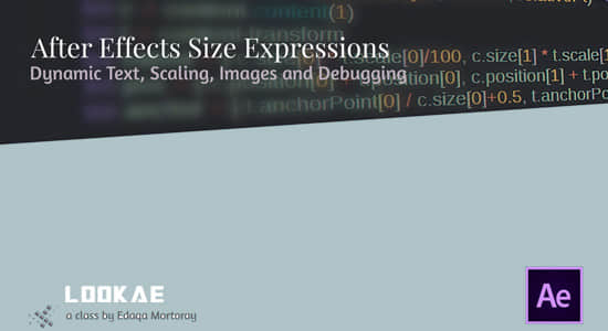 AE教程-表达式入门基础学习 Skillshare – After Effects Size Expressions: Dynamic Text, Scaling, Images and Debugging-精品资源站