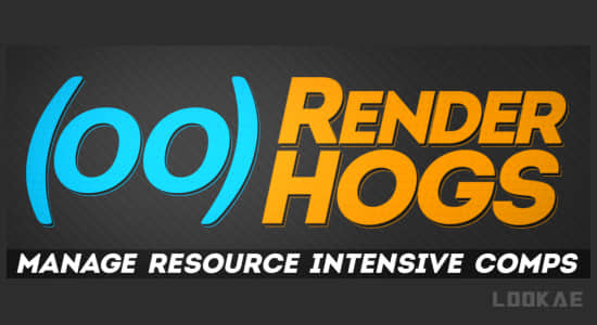 AE脚本-禁用不必要的图层和效果提高渲染预览速度 RenderHogs v1.11-精品资源站