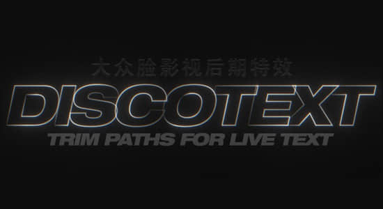 AE插件-实时文本图层修剪路径描边动画插件 Discotext v1.1.2 Mac苹果版-精品资源站
