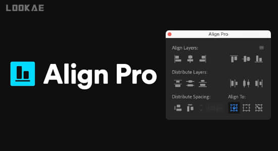 AE脚本-智能快速图层对齐工具 Align Pro v1.1.0+使用教程-精品资源站