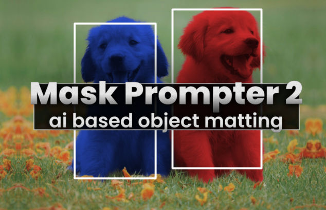 AE视频智能AI抠像物体跟踪插件 Aescripts Mask Prompter V2.2.3 Win/Mac