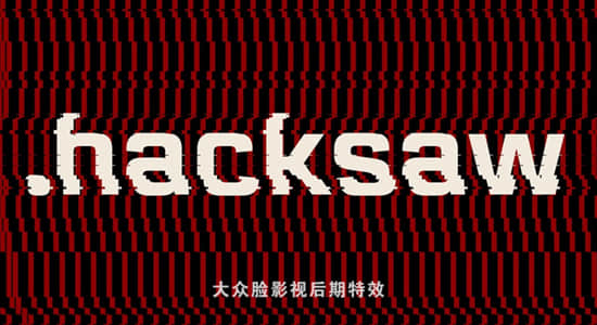 中文汉化AE/PR插件-画面分割混乱置换视觉故障特效 Hacksaw V1.0 Win/Mac + 使用教程-精品资源站