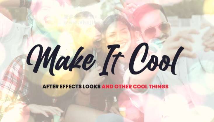 AE脚本 800种创意视频调色叠加外观特效文字标题预设 Make It Cool