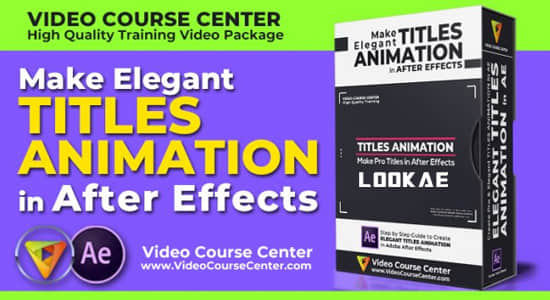AE教程-创建优雅的文字标题动画 Skillshare – Create Elegant Titles Animation in After Effects-精品资源站