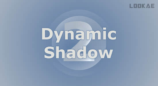 AE脚本-轻松创建动态阴影灯光照射特效 Dynamic Shadow 2 v1.2 Win/Mac+使用教程-精品资源站