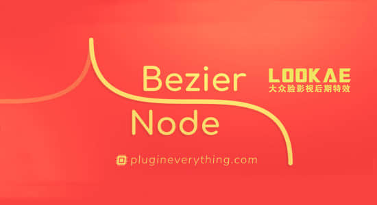 AE插件-贝塞尔曲线路径生成器 Bezier Node v1.5.5 Win/Mac+使用教程-精品资源站