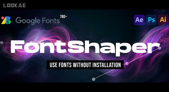 AE/PS/AI脚本-字体编辑导入插件 FontShaper V1.0.1-精品资源站