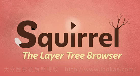 AE脚本-图层层级树状视图管理 Aescripts Squirrel V1.5.1 + 使用教程-精品资源站