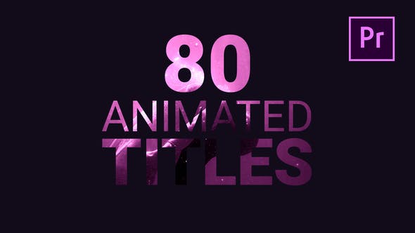 PR模板-80个简单文字标题动感排版预设动画 Animated Titles-精品资源站