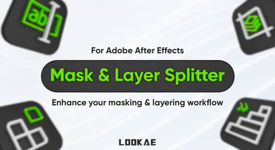 AE脚本-图层蒙版分割器 Mask & Layer Splitter v1.1.0+使用教程-精品资源站