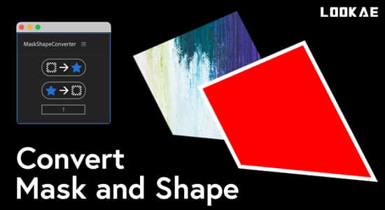 AE脚本-蒙版与形状图层互相转换工具 MaskShapeConverter v1.0+使用教程-精品资源站