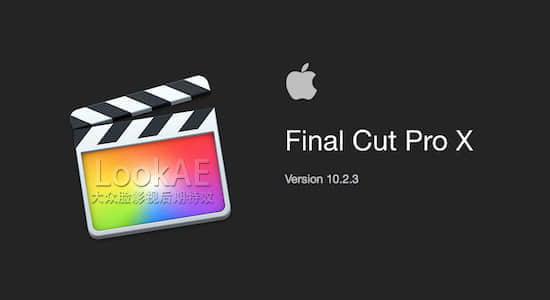 更新：苹果视频剪辑软件 Final Cut Pro X 10.2.3（多国语言-含中文）-精品资源站