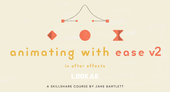 AE教程-MG动画制作关键帧曲线操控学习 Skillshare – Animating With Ease in After Effects V2 by Jake Bartlett-精品资源站