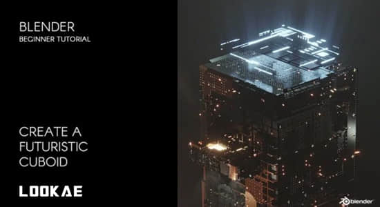Blender教程-三维未来科幻建筑立方体方块动画 Skillshare – Animate a 3D Futuristic Cuboid in Blender-精品资源站