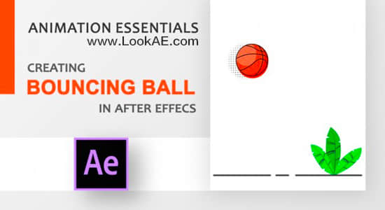 AE教程-创建有趣弹跳小球MG动画 Skillshare – Animation Essentials: Create a Bouncing Ball with Adobe After Effects-精品资源站