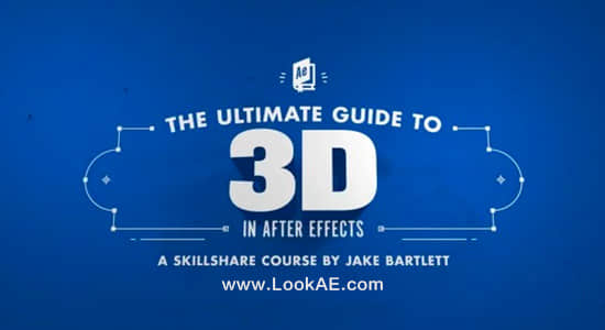 AE教程-三维空间立体动画终极讲解制作 Skillshare – The Ultimate Guide to 3D in After Effects-精品资源站