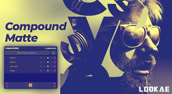 AE脚本-合并相减相交复合布尔遮罩工具 Compound Matte v1.5.5+使用教程-精品资源站