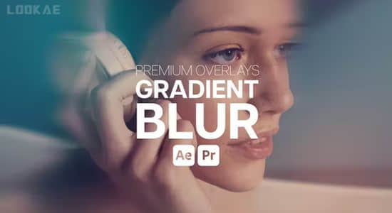 高级叠加渐变朦胧模糊视觉特效AE/PR模板 Premium Overlays Gradient Blur-精品资源站