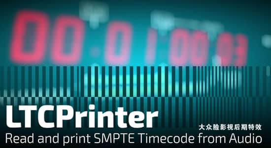 中文汉化AE插件-素材音频时间码读取计时效果 LTCPrinter V1.0.0 Mac-精品资源站